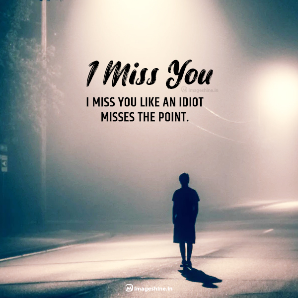 I Miss You Pictures with Quotes